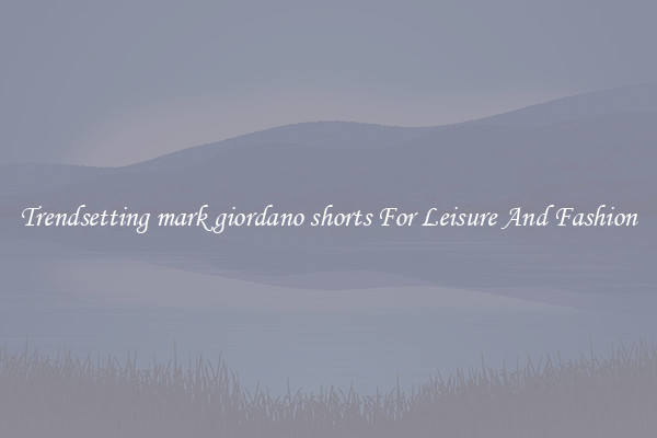 Trendsetting mark giordano shorts For Leisure And Fashion