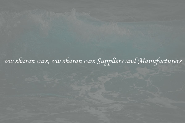 vw sharan cars, vw sharan cars Suppliers and Manufacturers