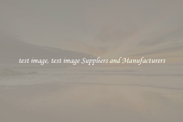 test image, test image Suppliers and Manufacturers