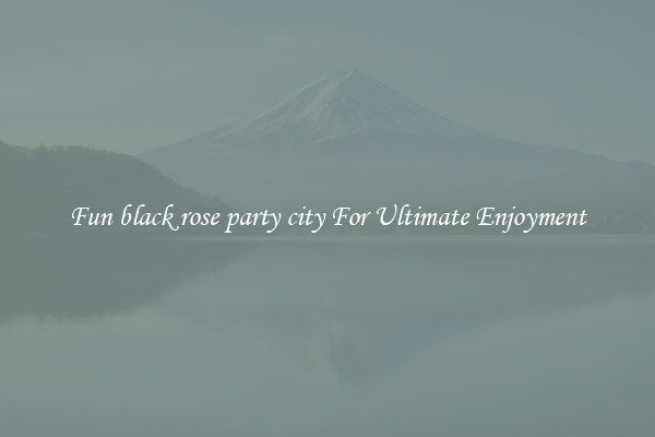 Fun black rose party city For Ultimate Enjoyment