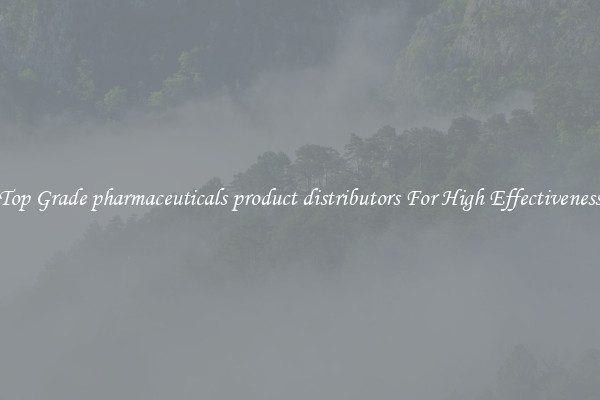 Top Grade pharmaceuticals product distributors For High Effectiveness