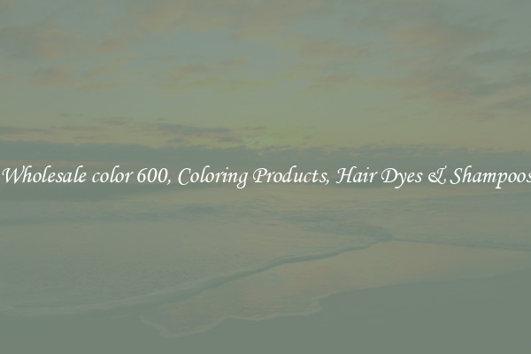 Wholesale color 600, Coloring Products, Hair Dyes & Shampoos