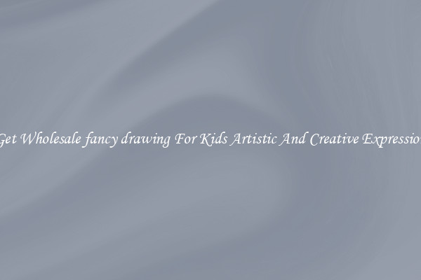 Get Wholesale fancy drawing For Kids Artistic And Creative Expression