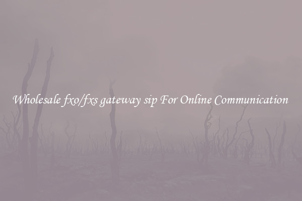 Wholesale fxo/fxs gateway sip For Online Communication 
