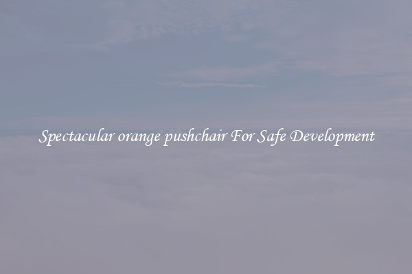 Spectacular orange pushchair For Safe Development