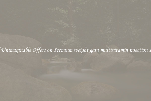 Find Unimaginable Offers on Premium weight gain multivitamin injection 100ml