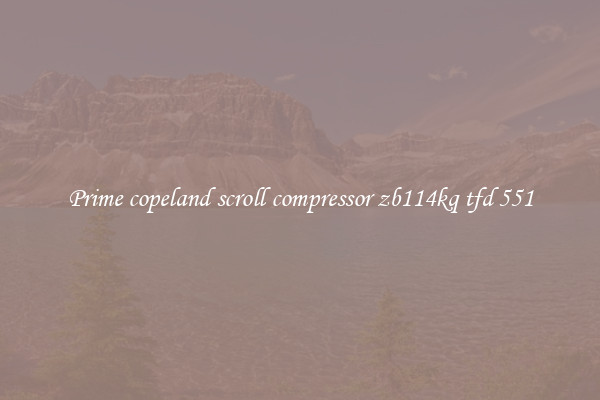 Prime copeland scroll compressor zb114kq tfd 551