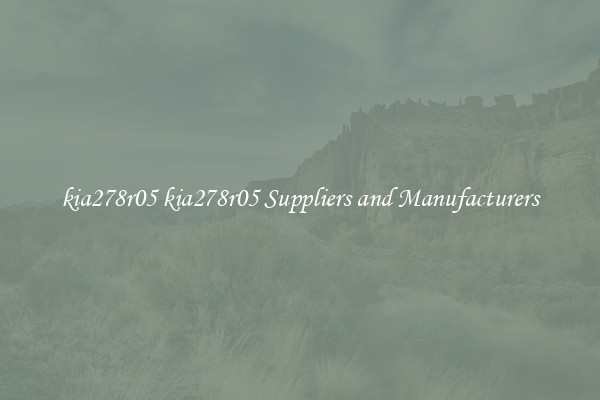 kia278r05 kia278r05 Suppliers and Manufacturers