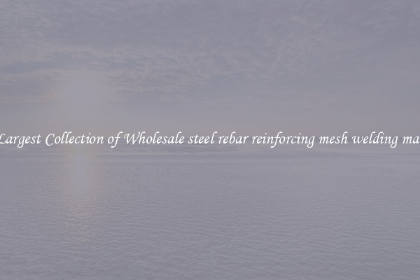 The Largest Collection of Wholesale steel rebar reinforcing mesh welding machine