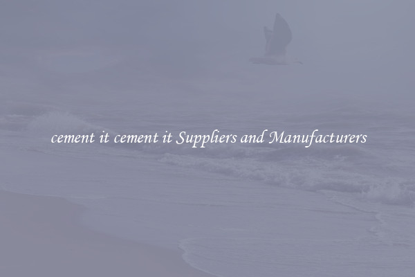 cement it cement it Suppliers and Manufacturers