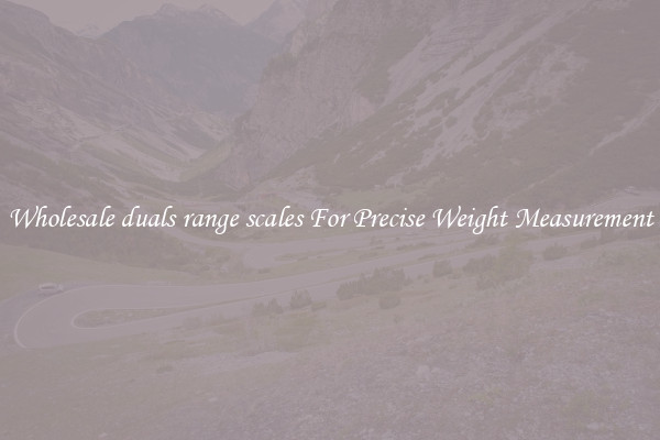 Wholesale duals range scales For Precise Weight Measurement