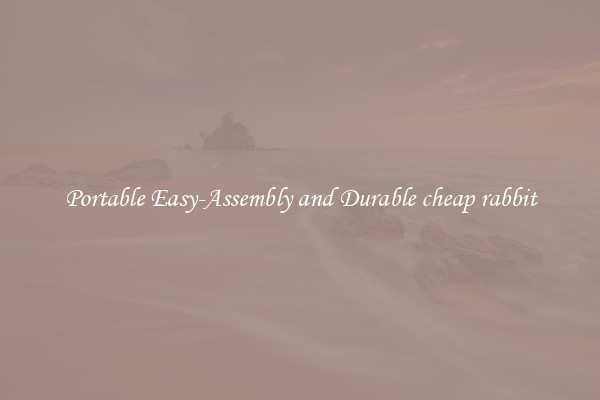 Portable Easy-Assembly and Durable cheap rabbit