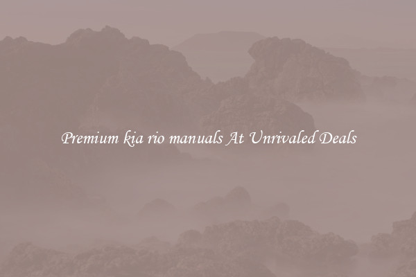Premium kia rio manuals At Unrivaled Deals
