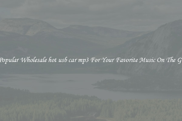 Popular Wholesale hot usb car mp3 For Your Favorite Music On The Go