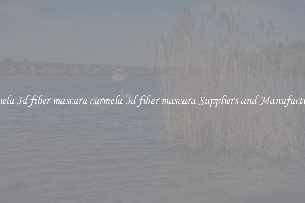 carmela 3d fiber mascara carmela 3d fiber mascara Suppliers and Manufacturers