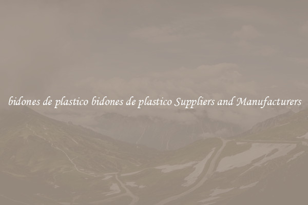bidones de plastico bidones de plastico Suppliers and Manufacturers
