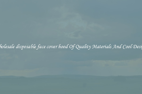 Wholesale disposable face cover hood Of Quality Materials And Cool Designs