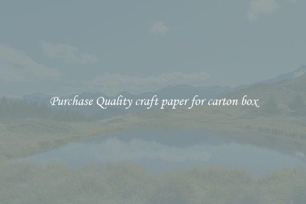 Purchase Quality craft paper for carton box