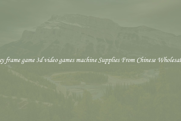 Buy frame game 3d video games machine Supplies From Chinese Wholesalers