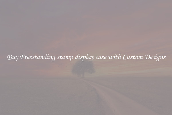 Buy Freestanding stamp display case with Custom Designs