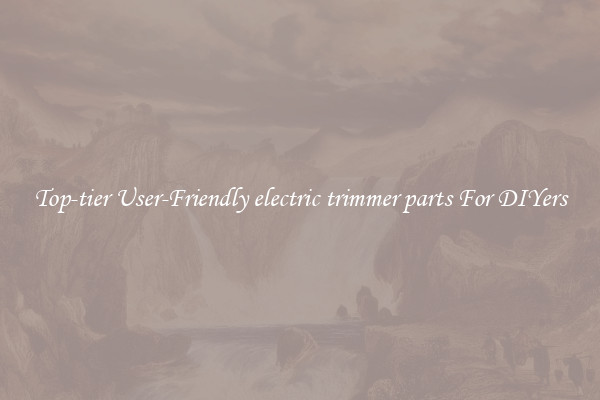 Top-tier User-Friendly electric trimmer parts For DIYers