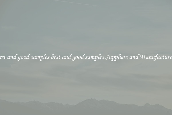 best and good samples best and good samples Suppliers and Manufacturers