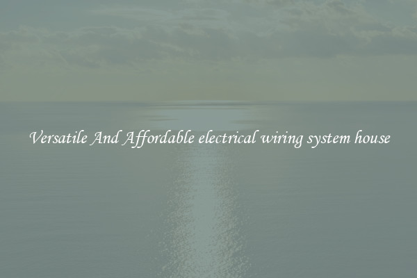 Versatile And Affordable electrical wiring system house